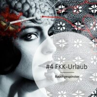 Bauchgespinster ‒ Podcast FKK-Urlaub 