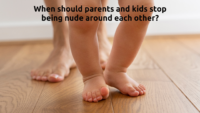 When should parents and kids stop being nude around each other 